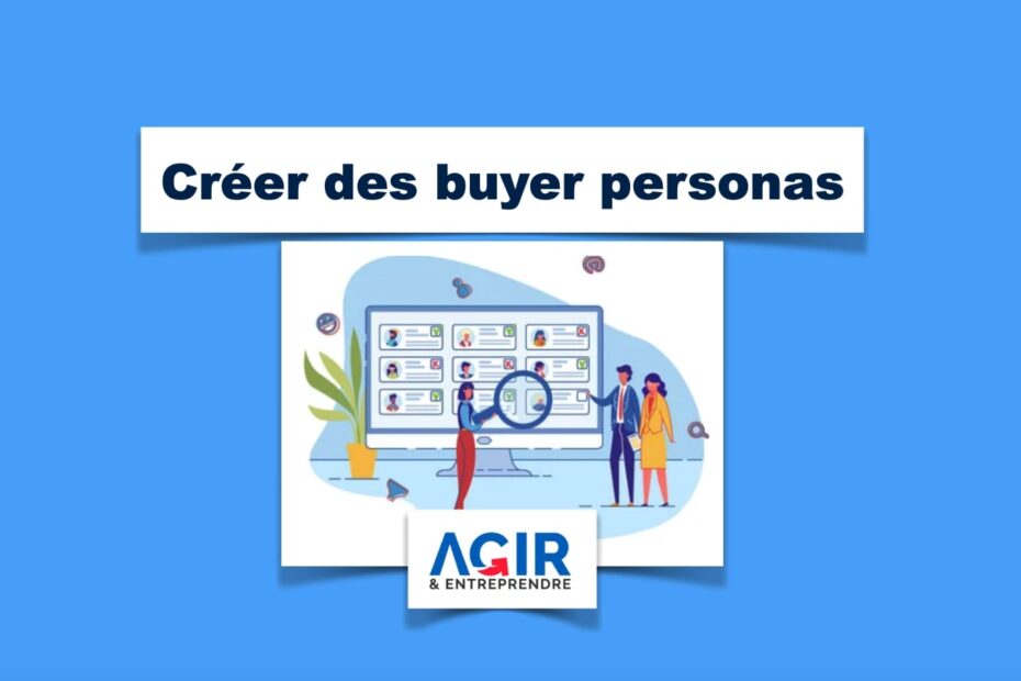 Créer des buyer personas